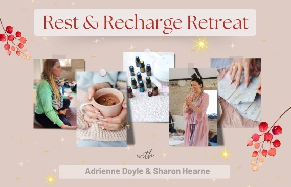 Rest & Recharge Retreat, Wexford 2nd Dec ’23